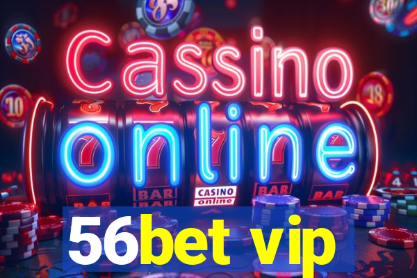56bet vip